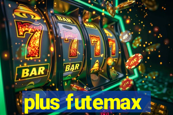 plus futemax